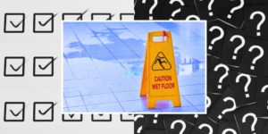 Collage of question marks and check marks behind an image of a puddle with a Caution Wet Floor sign.